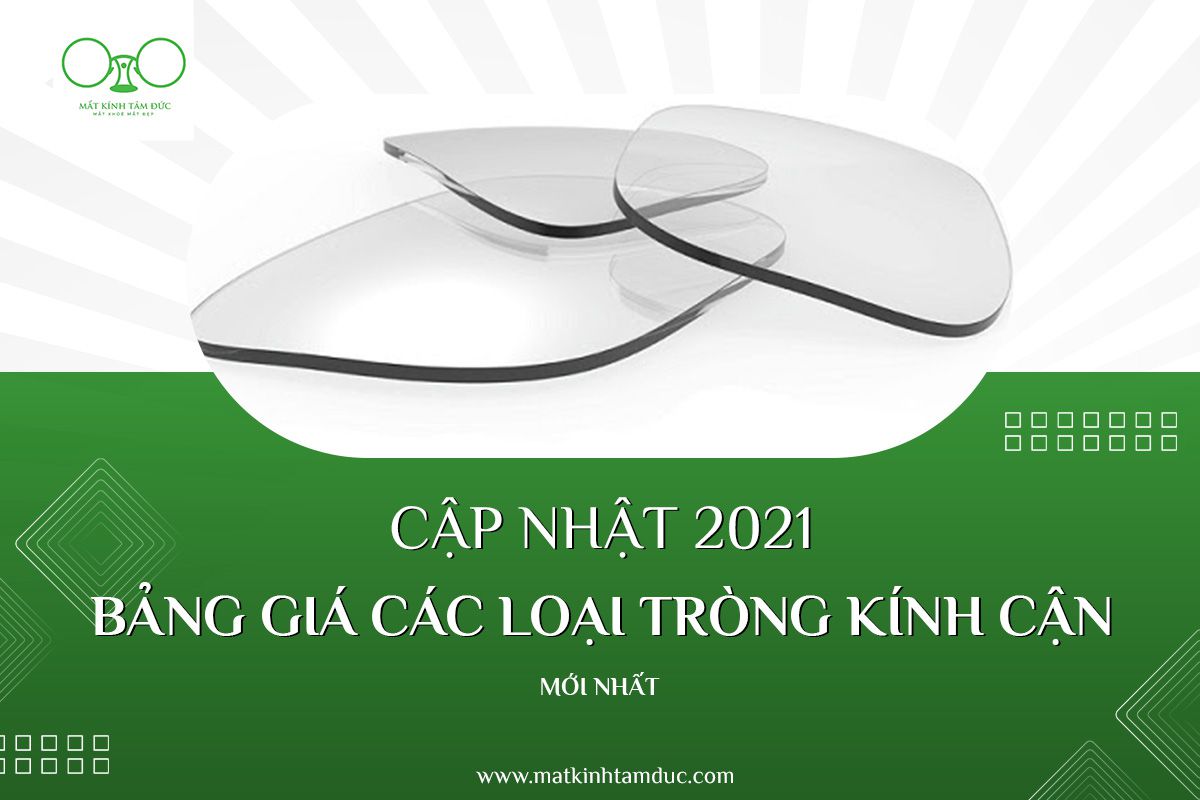 Cập nhật bảng giá các loại tròng kính cận mới nhất 2021