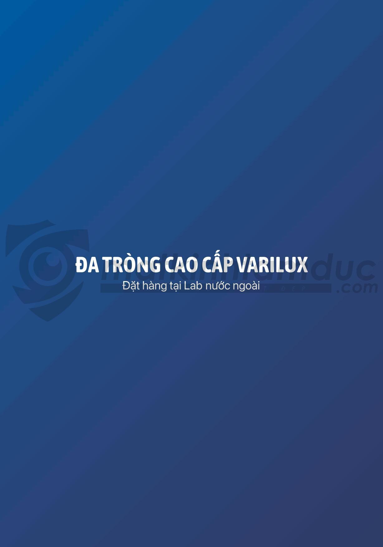 Kính đa tròng Essilor Varilux Comfort Max Váng Phủ Crizal Rock - Ảnh 10