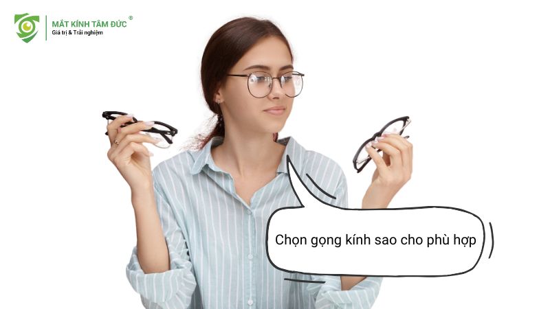 Chọn gọng kính sao cho phù hợp