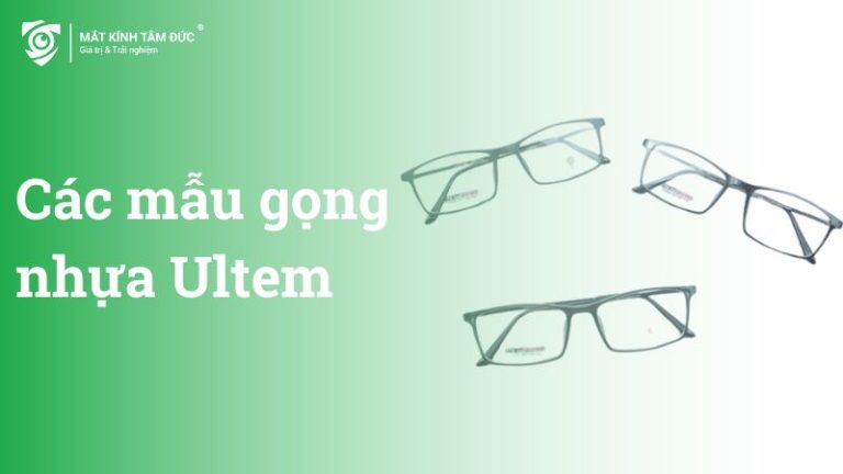 Các mẫu gọng nhựa Ultem