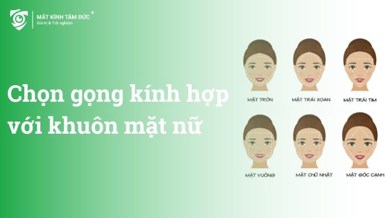 Chọn gọng kính cận phù hợp với khuôn mặt nữ