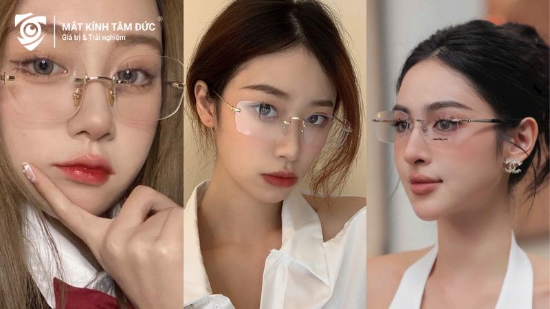 Loại gọng kính không viền tôn lên những đường nét đẹp của đôi mắt, giúp mắt trở nên to tròn