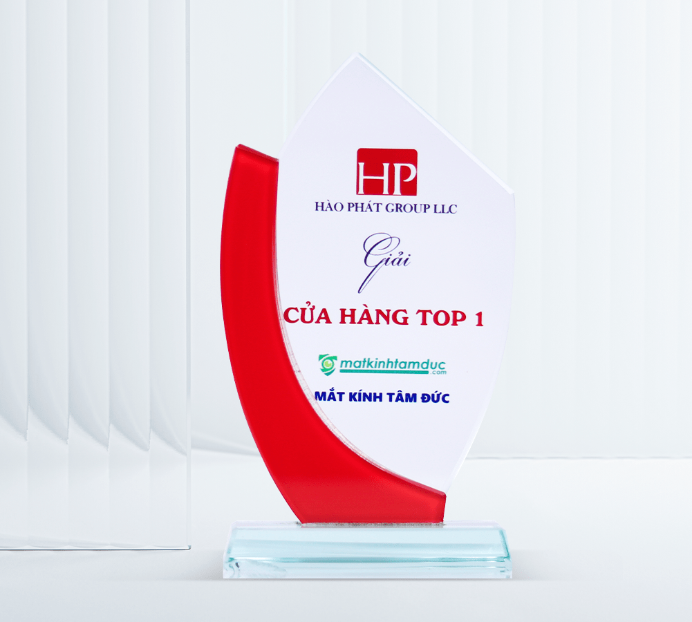 Cúp chứng nhận “Cửa hàng Mắt Kính Top 1” Công ty TNHH Hào Phát Group