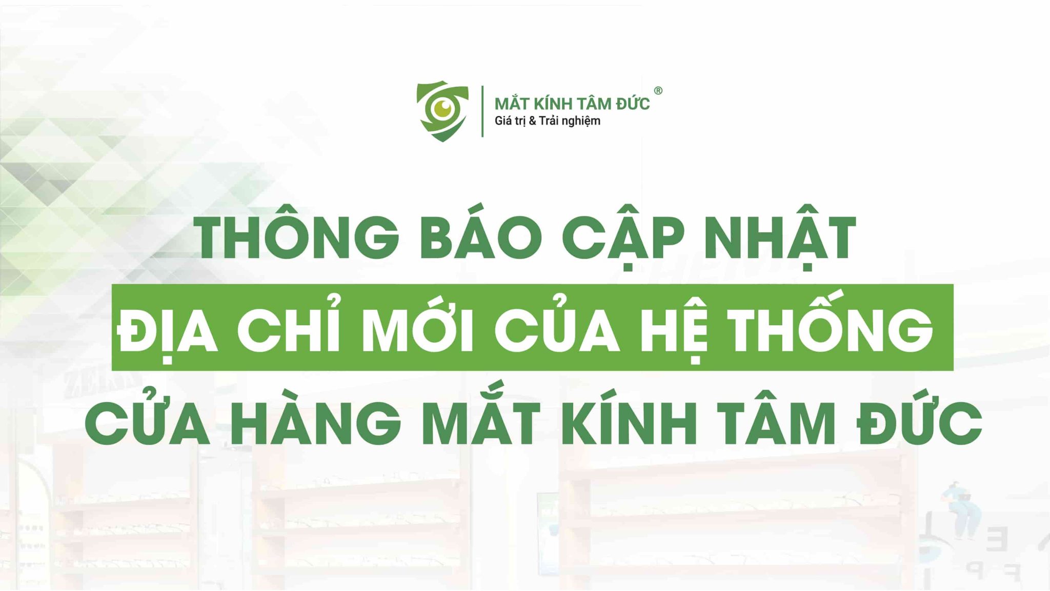 Thông báo: Cập nhật địa chỉ mới cửa hàng Mắt Kính Tâm Đức tại TP.HCM