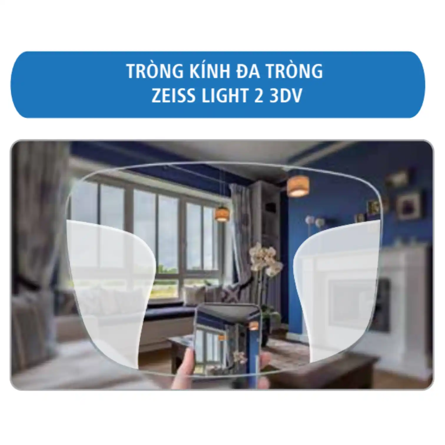 Tròng kính Đa tròng ZEISS LIGHT 2 D/3D/3DV - UVProtect/BlueGuard/Đổi màu PhotoFusion X - Ảnh 4